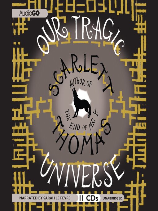 Title details for Our Tragic Universe by Scarlett Thomas - Available